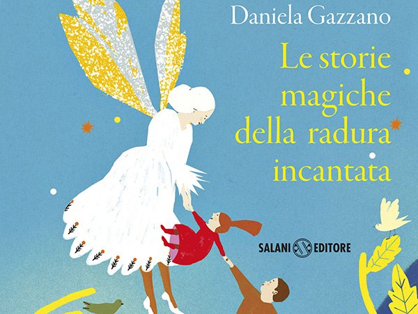 Daniela Gazzano - Le Storie Magiche della Radura Incantata