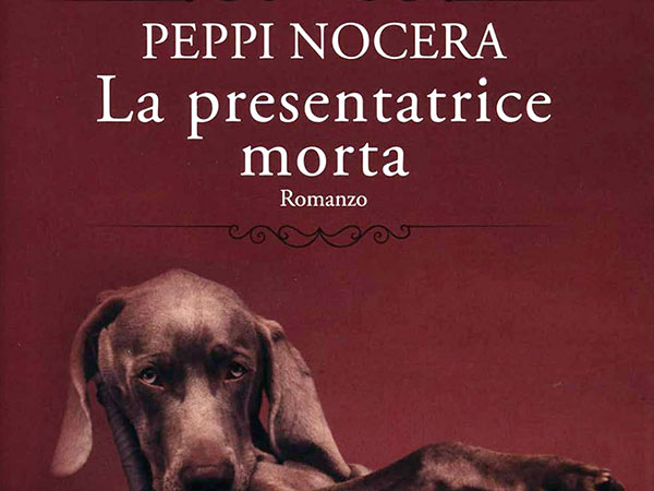 Peppi Nocera - La Presentatrice Morta (Longanesi)